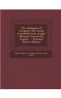 The Dialogues of Gregory the Great Translated Into Anglo-Norman French by Angier