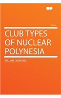 Club Types of Nuclear Polynesia: (English)