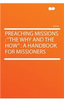 Preaching Missions: The Why and the How: A Handbook for Missioners
