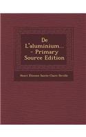 de L'Aluminium... - Primary Source Edition