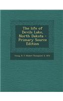 The Life of Devils Lake, North Dakota