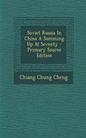 Soviet Russia in China a Summing Up at Seventy - Primary Source Edition