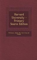 Harvard University - Primary Source Edition