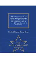 Official Records of the Union and Confederate Navies in the War of the Rebellion: Ser. I, V. 1-27, Ser. II, V. 1-3 Volume 2 - War College Series