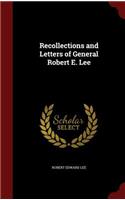 Recollections and Letters of General Robert E. Lee