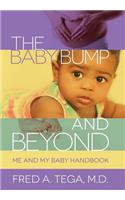 Baby Bump and Beyond: Me and My Baby HandBook