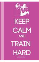 Keep Calm and Train Harder: Workout Log