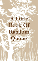 Little Book Of Random Quotes