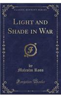 Light and Shade in War (Classic Reprint): (English)