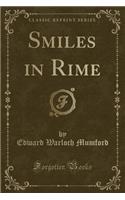 Smiles in Rime (Classic Reprint)
