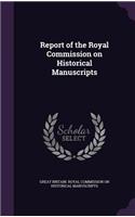 Report of the Royal Commission on Historical Manuscripts