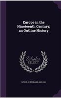 Europe in the Nineteenth Century; An Outline History