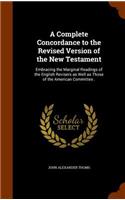 A Complete Concordance to the Revised Version of the New Testament