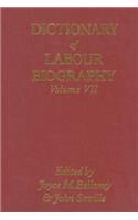 Dictionary of Labour Biography: Volume VII