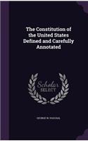 The Constitution of the United States Defined and Carefully Annotated