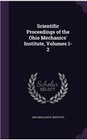 Scientific Proceedings of the Ohio Mechanics' Institute, Volumes 1-2