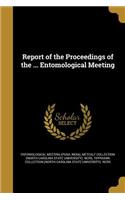 Report of the Proceedings of the ... Entomological Meeting: (English)