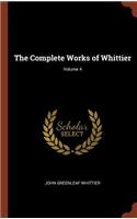The Complete Works of Whittier; Volume 4