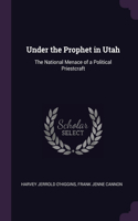 Under the Prophet in Utah