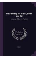 Well-Boring for Water, Brine and Oil