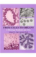 From Cells to Organs:: A Histology Textbook and Atlas