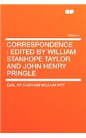 Correspondence: Edited by William Stanhope Taylor and John Henry Pringle Volume 3(English)