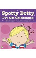 Spotty Dotty, I've Got Chickenpox