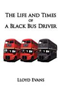 The Life and Times of a Black Bus Driver