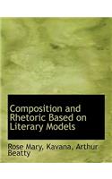 Composition and Rhetoric Based on Literary Models