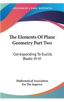 Elements Of Plane Geometry Part Two