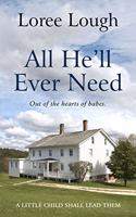 All He'll Ever Need: (1 Little Child Shall Lead Them)