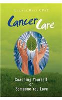 Cancer Care: Coaching Yourself or Someone You Love