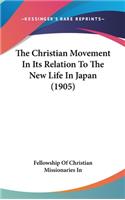 The Christian Movement In Its Relation To The New Life In Japan (1905)