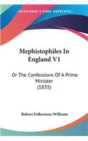 Mephistophiles In England V1: Or The Confessions Of A Prime Minister (1835)