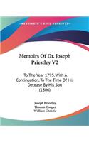 Memoirs Of Dr. Joseph Priestley V2