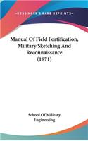 Manual Of Field Fortification, Military Sketching And Reconnaissance (1871)