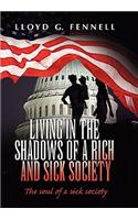 Living in the shadows of a rich and sick society