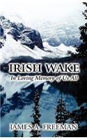 Irish Wake: In Loving Memory of Us All