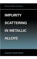 Impurity Scattering in Metallic Alloys