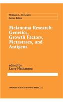 Melanoma Research: Genetics, Growth Factors, Metastases, and Antigens