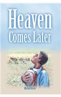 Heaven Comes Later