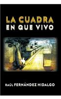 Cuadra En Que Vivo