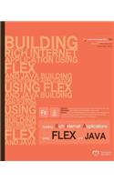 Building Rich Internet Applications using Flex and Java: Reform enterprise Java Web applications with Flash view layer. Develop cross-platform Web and Mobile applications. Learn important techniques such a