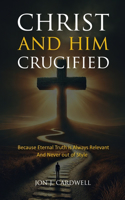 Christ and Him Crucified