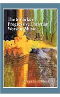 6 Marks of Progressive Christian Worship Music