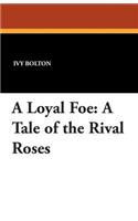A Loyal Foe
