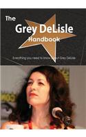 The Grey Delisle Handbook - Everything You Need to Know about Grey Delisle: (English)