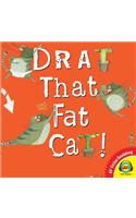 Drat That Fat Cat!: (2019 Av2 Fiction)