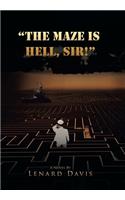 The Maze Is Hell, Sir!
