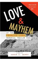 Love and Mayhem at the Francie June Memorial Trailer Park: (1 Mayhem Mystery)